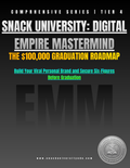 Snack University: Digital Empire Mastermind – The $100,000 Graduation Roadmap